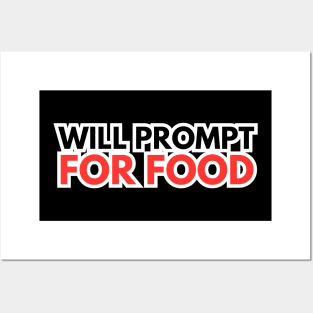 Will Prompt for food | Funny AI | Prompt Engineer | Artificial Intelligence Posters and Art